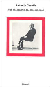 Copertina del libro Fui chiamato dal presidente di Antonio Caselle