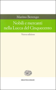 Copertina del libro Nobili e mercanti nella Lucca del Cinquecento di Marino Berengo