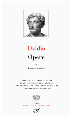Opere. II: Le metamorfosi, Publio Ovidio Nasone. Giulio Einaudi editore -  Biblioteca della Pléiade