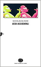 Copertina del libro Acidi accidentali di Nicholas Blincoe