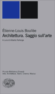 Copertina del libro Architettura. Saggio sull’arte di Étienne-Louis Boullée