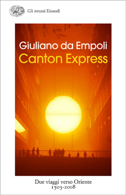 Canton Express, Giuliano da Empoli. Giulio Einaudi editore - Gli struzzi