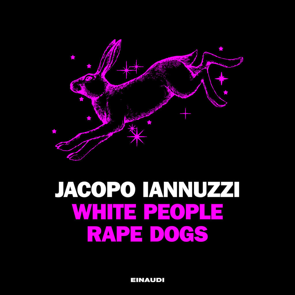 Copertina del libro White People Rape Dogs di Jacopo Iannuzzi