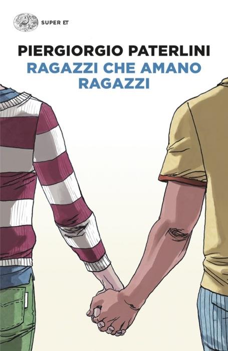 Copertina del libro Ragazzi che amano ragazzi di Piergiorgio Paterlini