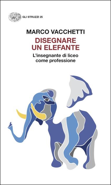 Copertina del libro Disegnare un elefante di Marco Vacchetti