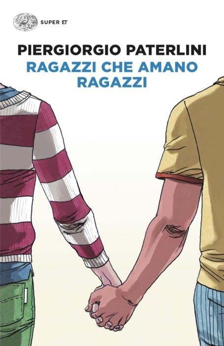 Copertina del libro Ragazzi che amano ragazzi di Piergiorgio Paterlini