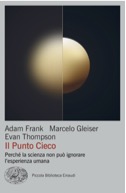 Copertina del libro Il Punto Cieco di Adam Frank, Marcelo Gleiser, Evan Thompson