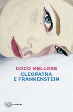 Copertina del libro Cleopatra e Frankenstein di Coco Mellors