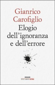 Copertina del libro Elogio dell’ignoranza e dell’errore di Gianrico Carofiglio