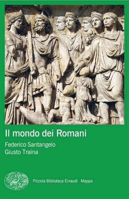 Copertina del libro Il mondo dei Romani di Federico Santangelo, Giusto Traina