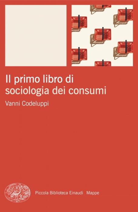 Copertina del libro Il primo libro di sociologia dei consumi di Vanni Codeluppi