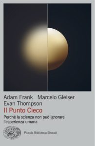 Copertina del libro Il Punto Cieco di Adam Frank, Marcelo Gleiser, Evan Thompson