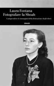 Copertina del libro Fotografare la Shoah di Laura Fontana