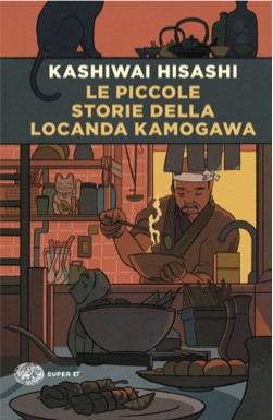 Copertina del libro Le piccole storie della locanda Kamogawa di Kashiwai Hisashi