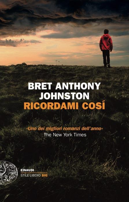 Copertina del libro Ricordami cosí di Bret Anthony Johnston