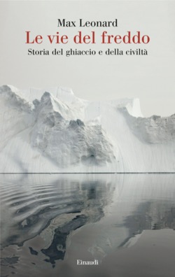 Copertina del libro Le vie del freddo di Max Leonard