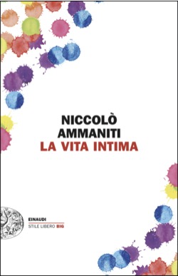 Copertina del libro La vita intima di Niccolò Ammaniti