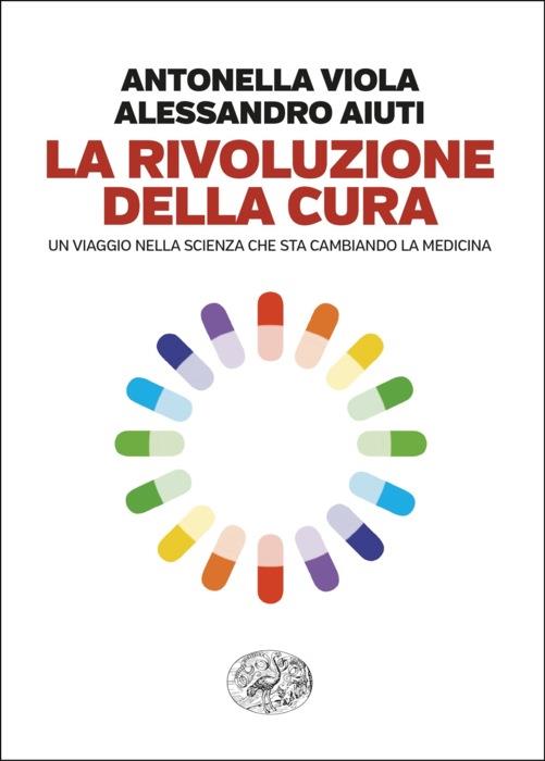 Copertina del libro La rivoluzione della cura di Antonella Viola, Alessandro Aiuti