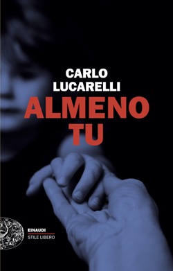 Copertina del libro Almeno tu di Carlo Lucarelli